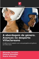 A abordagem de género. Avanços no desporto Villaclareano: Evidência de trabalho com uma perspetiva de género em Villa Clara (Portuguese Edition) 6206840182 Book Cover