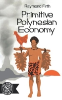 Primitive Polynesian Economy (The Norton library ; N774) 039300774X Book Cover