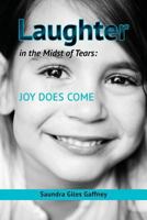 Laughter in the Midst of Tears: Joy Does Come 1498463738 Book Cover