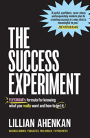 The Success Experiment: FlexMami's formula to knowing what you really want and how to get it 0648987485 Book Cover