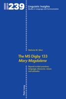 The MS Digby 133 �mary Magdalene�: Beyond Scribal Practices: Language, Discourse, Values and Attitudes 3034332564 Book Cover