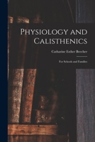 Physiology and Calisthenics: For Schools and Families 1016258925 Book Cover