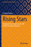 Rising Stars: Integrative Case Studies on the 100 Fastest-Growing Companies (Management for Professionals) 3031500342 Book Cover