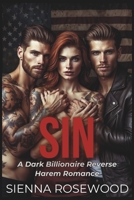 SIN: A Dark Billionaire Omgeaverse Reverse Harem Knotting Alpha Romance (SPOILED & TAKEN - A Dark Billionaire RH Knotting Romance) B0GJTKMMV3 Book Cover