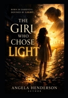 The Girl Who Chose Light B0GWZ4ZQQG Book Cover