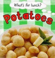 What's For Lunch?: Potatoes