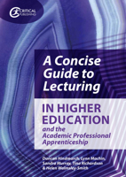 A Concise Guide to Lecturing in Higher Education and the Academic Professional Apprenticeship 1913063690 Book Cover