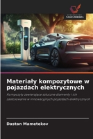 Materialy kompozytowe w pojazdach elektrycznych: Kompozyty zawierajace sztuczne diamenty i ich zastosowanie w innowacyjnych pojazdach elektrycznych (Polish Edition) 6208697387 Book Cover