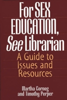 For SEX EDUCATION, See Librarian: A Guide to Issues and Resources 0313290229 Book Cover