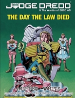 Judge Dredd: The Day the Law Died: (Judge Dredd & The Worlds of 2000 AD Roleplaying Game) 1912007525 Book Cover