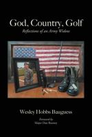 God, Country, Golf: Reflections of an Army Widow 1512771392 Book Cover