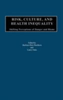 Risk, Culture, and Health Inequality: Shifting Perceptions of Danger and Blame 0275978699 Book Cover