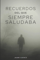 Recuerdos del que siempre saludaba B09LGK5BF7 Book Cover