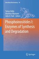 Subcellular Biochemistry, Volume 58: Phosphoinositides I: Enzymes of Synthesis and Degradation 9401781575 Book Cover