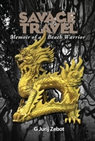 Savage Travel: Memoir of a Beach Warrior B0BWVFTRB5 Book Cover