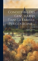 Conditions Des Gens Maries Dans La Famille Perigouroine ... 1022527460 Book Cover