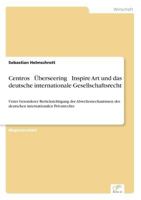 Centros Uberseering Inspire Art Und Das Deutsche Internationale Gesellschaftsrecht 3838684257 Book Cover