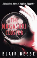 The Nagasaki Cluster: A Historical Novel of Medical Discovery 1480800074 Book Cover