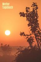 Wetter Tagebuch: A5 Wettertagebuch mit Icons & Platz f�r besondere Ereignisse - 52 Wochen - 365 Tage - Softcover 1076832393 Book Cover