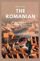THE ROMANIAN TRAVEL GUIDE: The complete insider guide to exploring the best of Romanian B0CCCXC23V Book Cover