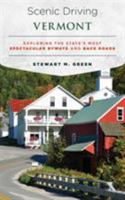Scenic Driving Vermont: Exploring the State's Most Spectacular Byways and Back Roads 1493022415 Book Cover