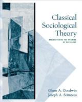 Classical Sociological Theory: Rediscovering the Promise of Sociology 0534624693 Book Cover