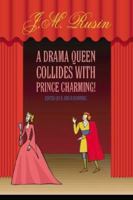A Drama Queen Collides with Prince Charming! 1425938272 Book Cover