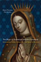 The Virgin of Guadalupe and the Conversos: Uncovering Hidden Influences from Spain to Mexico 0813565685 Book Cover