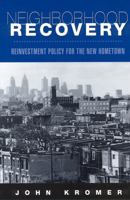 Neighborhood Recovery: Reinvestment Policy for the New Hometown 0813527171 Book Cover