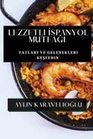Lezzetli Ispanyol Mutfagi: Tatlari ve Gelenekleri Kesfedin (Turkish Edition) 1835792642 Book Cover