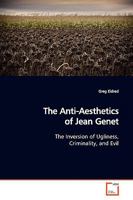 The Anti-Aesthetics of Jean Genet 3639164679 Book Cover