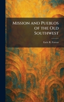 Mission and Pueblos of the Old Southwest 1025841387 Book Cover