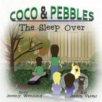 Coco and Pebbles : Sleep Over 1532352794 Book Cover