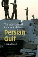 The International Relations of the Persian Gulf 0521137306 Book Cover