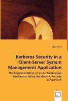 Kerberos Security in a Client-Server System Management Application 3639033965 Book Cover