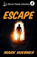 Escape : A Barton Family Adventure - Book 4 1733490531 Book Cover