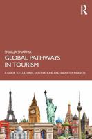 Global Pathways in Tourism: A Guide to Cultures, Destinations and Industry Insights 1041226012 Book Cover