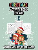 Christmas Activity Book for Kids: Word Search, Dot to Dot, Mazes 8693385968 Book Cover