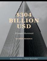 $304 Billion Usd 15 Years Illuminati 1980695199 Book Cover