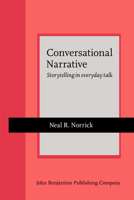Conversational Narrative: Storytelling in Everyday Talk (Amsterdam Studies in the Theory and History of Linguistic Science, Series IV: Current Issues in Linguistic Theory) 902724829X Book Cover