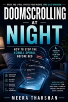 Doomscrolling at Night: How to Stop the Scroll Spiral Before Bed (The Screen Time Reset Series) B0GZDZWGZL Book Cover