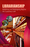 Librarianship: Redefining and Redesigning Beyond the Customary Craft 8170008050 Book Cover