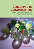 Concepts in Composition: Theory and Practice in the Teaching of Writing