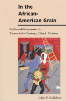 In the African-American Grain : Call-and-Response in Twentieth-Century Black Fiction 0819562327 Book Cover