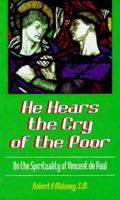 He Hears the Cry of the Poor: On the Spirituality of Vincent De Paul 1565480341 Book Cover