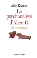 La Psychanalyse d'Alice D.: Un témoignage (French Edition) 2702130534 Book Cover