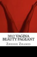 2012 Vagina Beauty Pageant 1468173855 Book Cover