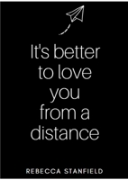 It's better to love you from a distance 1684704332 Book Cover