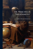 Dr. Winchell's "preadamites" 102455337X Book Cover