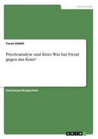 Psychoanalyse Und Kino. Was Hat Freud Gegen Das Kino? 3638636836 Book Cover